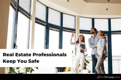 Real Estate Professionals Keep You Safe Direct Mortgage Loans