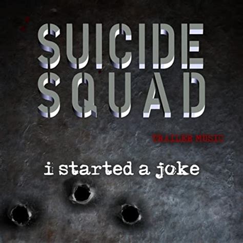 I Started A Joke From The Suicide Squad Movie Trailer By Francine