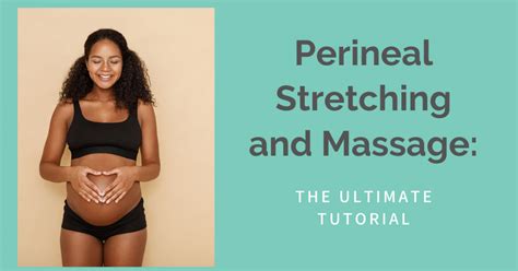 Perineal Massage And Stretching The Ultimate Tutorial