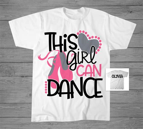 This Girl Can Dance T Shirt Ballet Dancer Shirt Dance Etsy