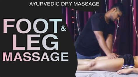 Male Foot And Leg Massage Divesh Ayurvedic Leg Massage By Vikas Relaxing Fitness Massage