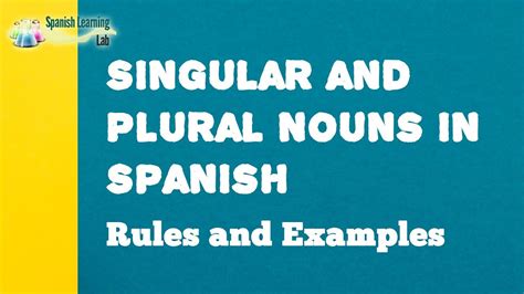 Singular And Plural Nouns In Spanish Rules And Examples Youtube