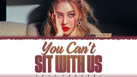 sunmi you can t sit with us lyrics [color coded han rom eng] youtube
