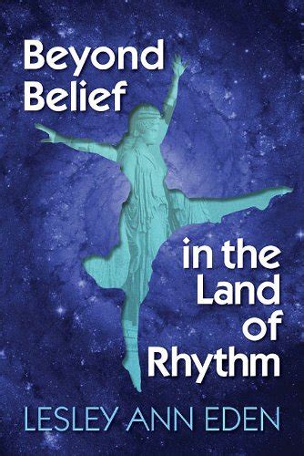 Beyond Belief In The Land Of Rhythm Ebook Eden Lesley Ann Amazon