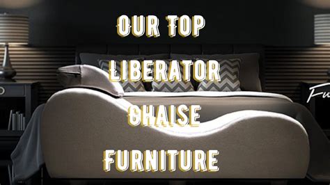 our top liberator chaise furniture cloud climax uk sex doll specialist