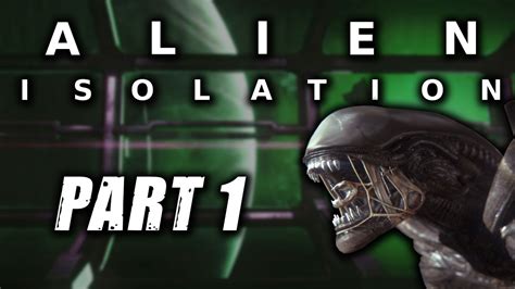 The Scariest Game Of All Time Alien Isolation Part 1 Youtube