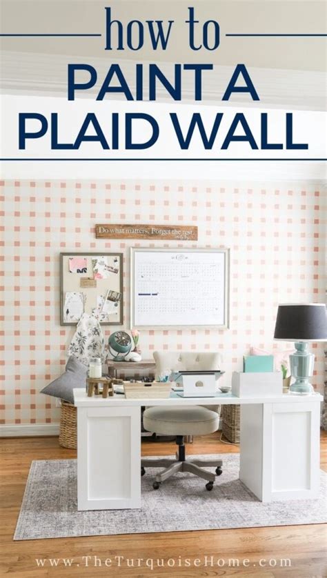 How To Paint A Plaid Wall The Turquoise Home