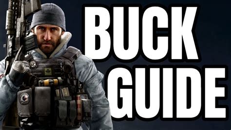 How To Play Buck Buck Guide Rainbow Six Siege Tips And Tricks