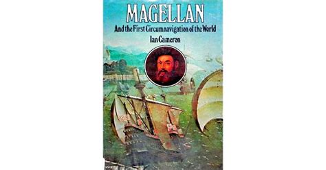 Magellan And The First Circumnavigation Of The World By Ian Cameron