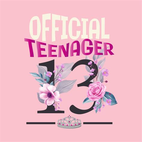 Official Teenager 13th Birthday Girl Teenager Birthday T Shirt Teepublic