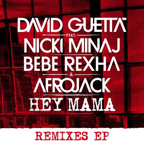 ‎hey Mama Feat Nicki Minaj Bebe Rexha And Afrojack Remixes Ep By