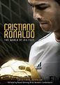 Cristiano Ronaldo - The World at His Feet (2014) | MovieZine