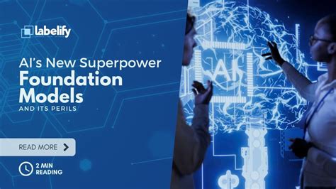 Foundation Models Ais New Superpower And Its Perils