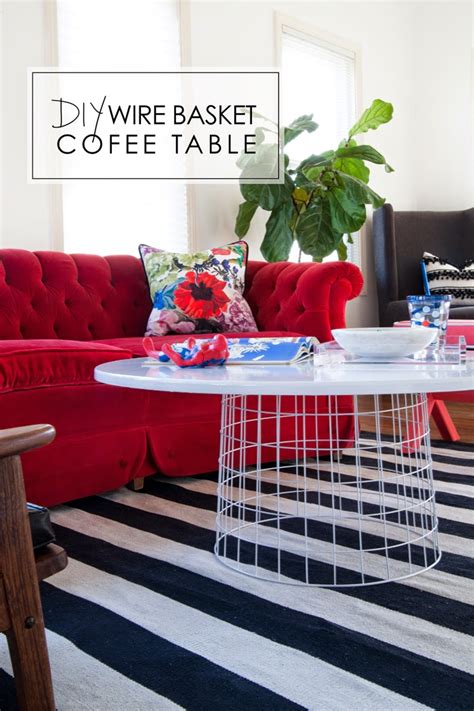 How it is i never seem to have the right kind. DIY Wire Basket Coffee Table - The Makerista