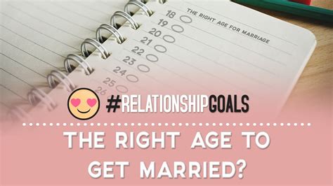 The Right Age To Get Married Relationshipgoals Youtube