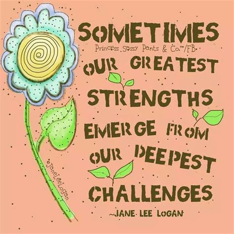 Sometimes Our Greatest Strengths Emerge From Our Deepest Challenges