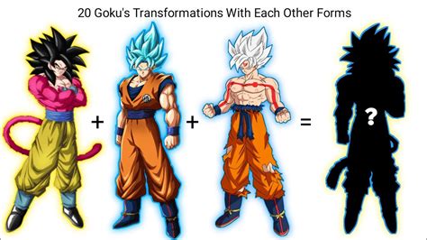 20 Dragon Ball Fusion Of Gokus Transformations With Each Other Forms