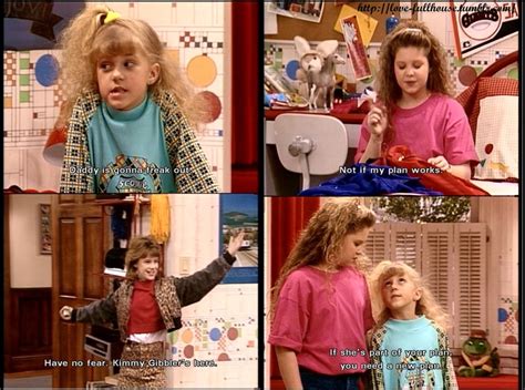Kimmy Gibbler Oh Great Kimmy Kibbler Is Here Full House Full House Tv Show Have A Laugh
