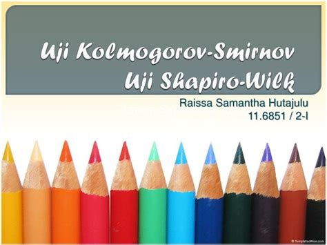 Ppt Uji Kolmogorov Smirnov Uji Shapiro Wilk Powerpoint Presentation