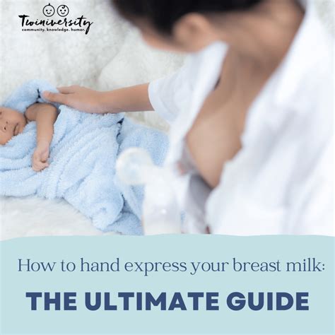 How To Hand Express Your Breast Milk The Ultimate Guide Twiniversity