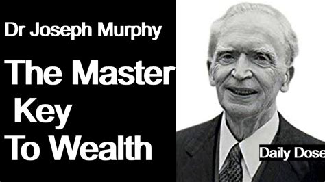 Dr Joseph Murphy The Master Key To Wealth Youtube