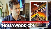 BEN Y MIKA BOOREM NOS PLATICAN DE 'HOLLYWOOD.CON', PELÍCULA FILMADA EN ...