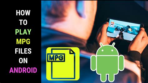 How To Play Mpg Files On Android 2 Quick And Easy Ways