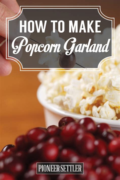 How To Make A Popcorn Garland For Fun Free Holiday Decor