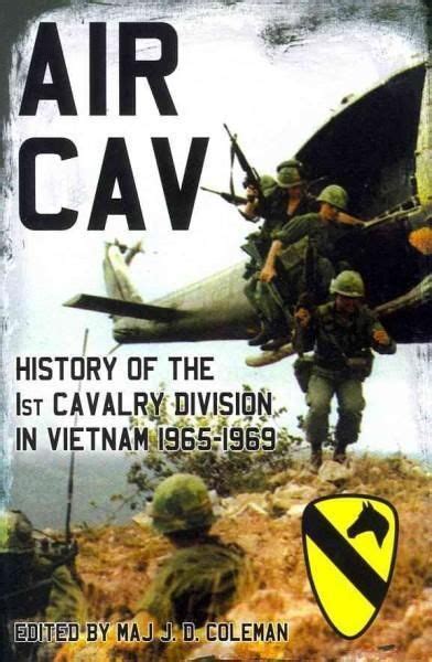 Air Cav History Of The 1st Cavalry Division In Vietnam 1965 1969