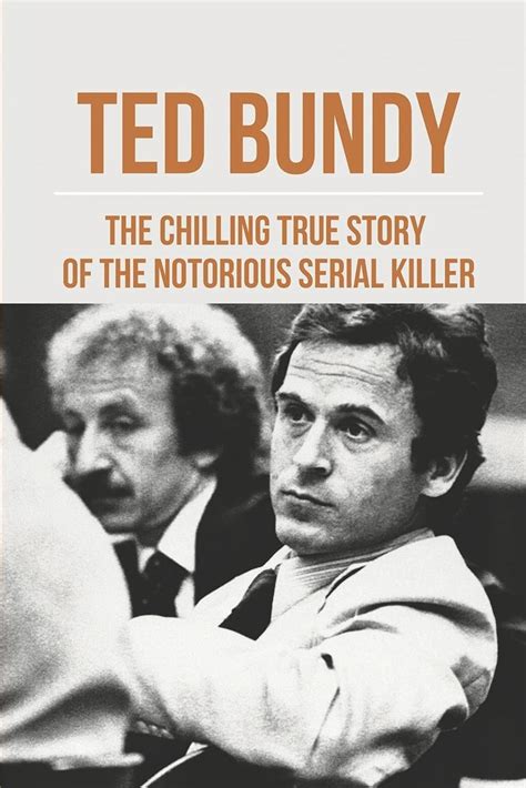 buy ted bundy the chilling true story of the notorious serial killer ted bundy crime online at