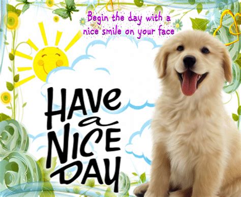 Begin The Day With A Smile Free Have A Great Day Ecards Greeting
