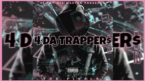 Trap Mix 4 Da Trappers 13 • Trap Still Rollin • The Finale Hot New Bangers 🔥 Youtube