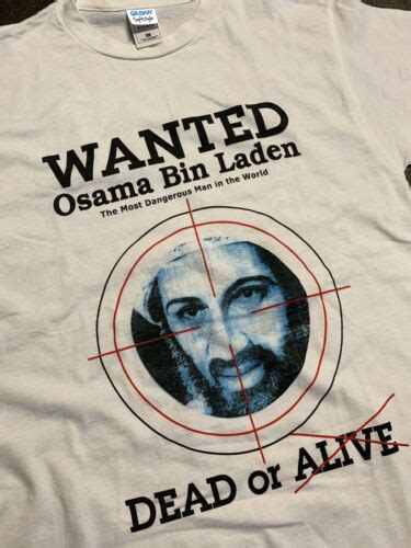 Wanted Osama Bin Laden Dead Or Alive Neew T Shirt Ebay