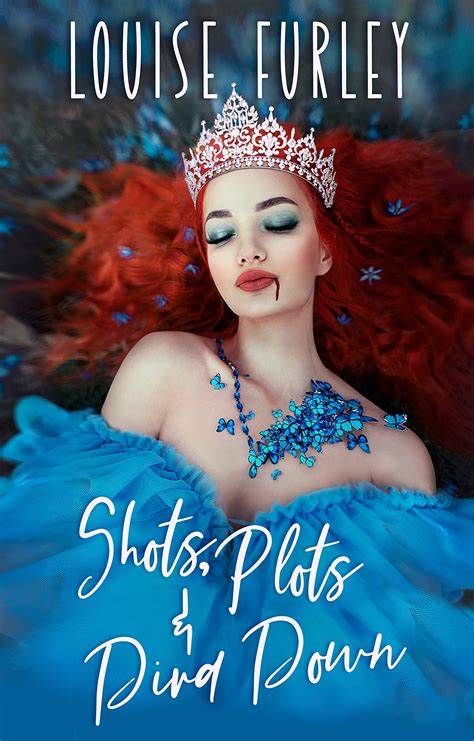 Shots Plots And Diva Down By Louise Furley Goodreads
