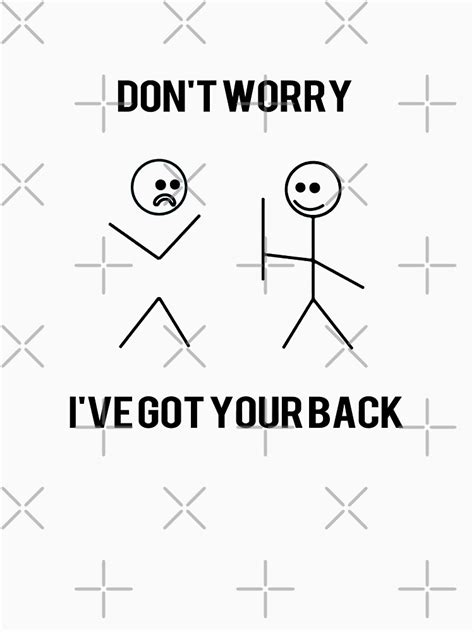 Dont Worry Ive Got Your Back Funny Stick Figure Tshirt T Shirt For