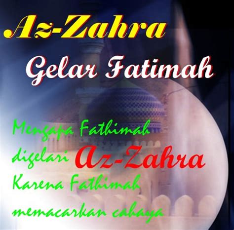 Get in touch with fatimah az zahra (@fatimahazzahra823) — 415 answers, 287 likes. Gelar Az-Zahra' bagi Fatimah | Telaga Rindhu