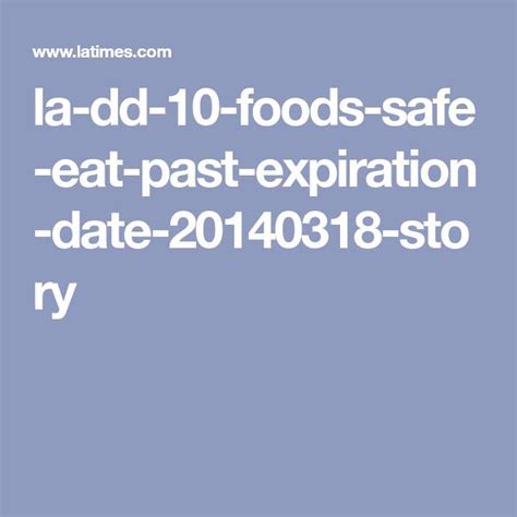 10 Foods You Can Eat Past The Expiration Date Safe Food Food Dating