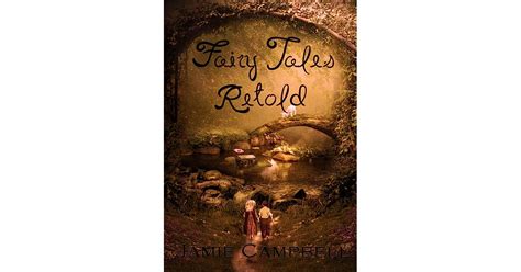 Fairy Tales Retold Fairy Tales Retold 1 6 By Jamie Campbell