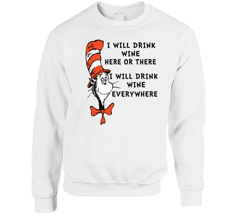 I Will Drink Wine Here Or There Everywhere Cat In The Hat Parody