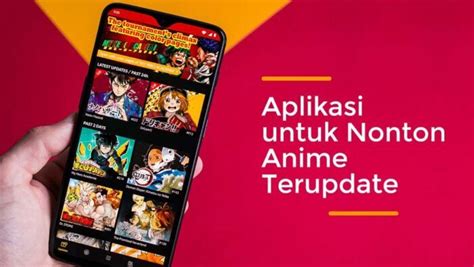 Aplikasi Nonton Anime Sub Indo Terlengkap Update