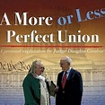 A More or Less Perfect Union, A Personal Exploration by Judge Douglas ...
