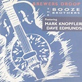 Brewers Droop Featuring Mark Knopfler, Dave Edmunds - The Booze ...