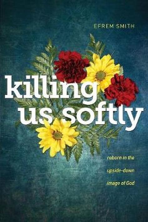 Killing Us Softly 9781631465208 Efrem Smith Boeken