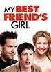 My Best Friend's Girl (Film) - TV Tropes