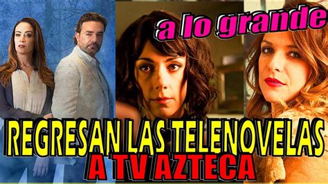 Fri, jul 23, 2021, 3:59pm edt TV AZTECA HARÁ NUEVAS TELENOVELAS!! Noticias - YouTube