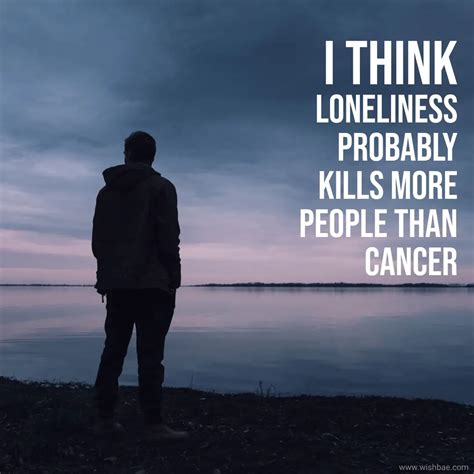Best Being Lonely Quotes For When You Feel Loneliness Wishbae Com