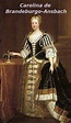 Carolina de Brandeburgo-Ansbach, esposa de rey de Inglaterra Jorge II
