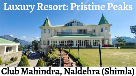 Pristine Peaks Club Mahindra Naldehra Shimla Himachal Pradesh