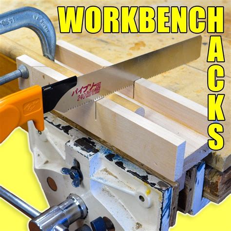 Five Quick Workbench Hacks Woodworking Tips Woodworking Tips Easy