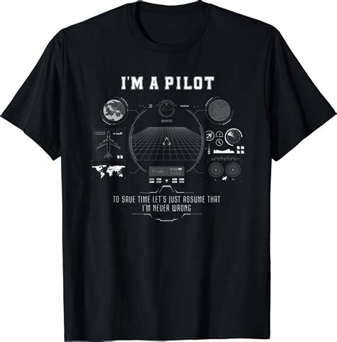 Im A Pilot Im Never Wrong T Shirt Funny Pilot T Shirt Uk